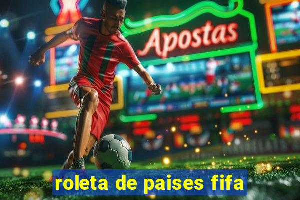 roleta de paises fifa